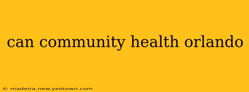 can community health orlando