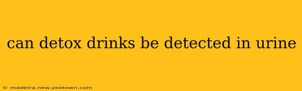 can detox drinks be detected in urine