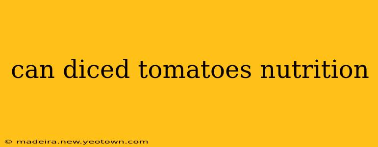 can diced tomatoes nutrition