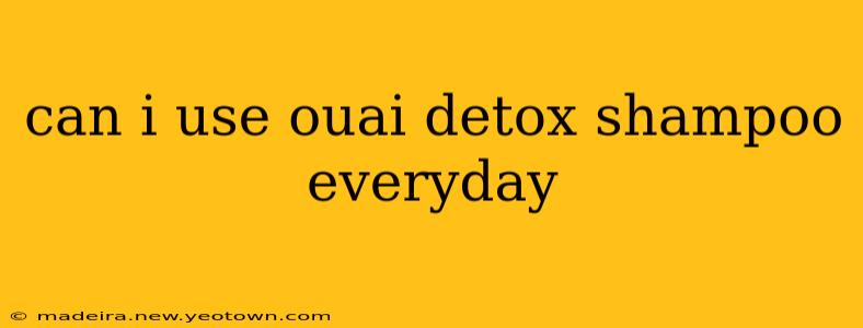can i use ouai detox shampoo everyday