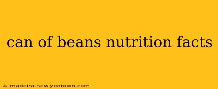 can of beans nutrition facts