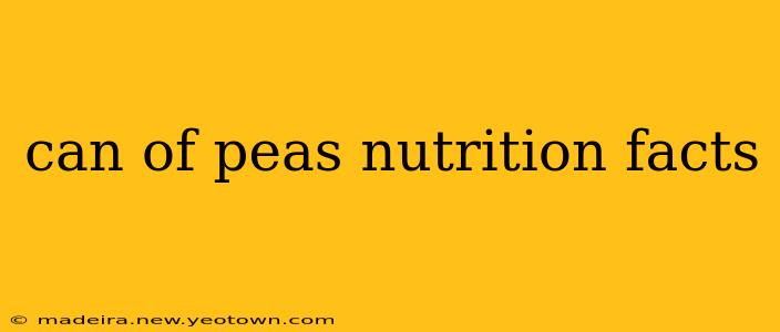 can of peas nutrition facts