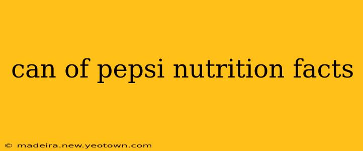can of pepsi nutrition facts