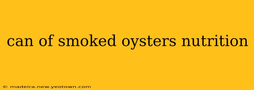 can of smoked oysters nutrition