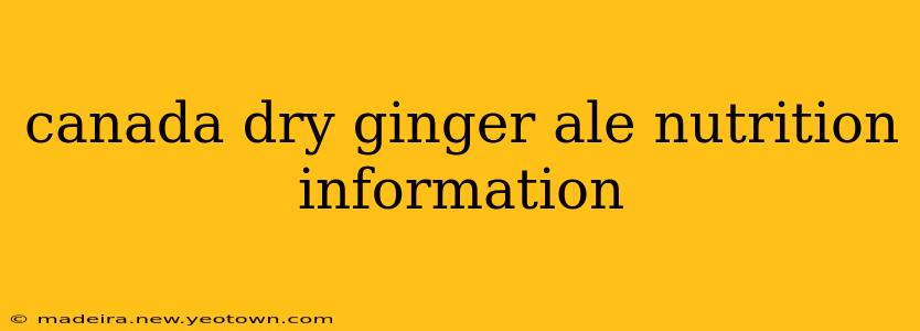 canada dry ginger ale nutrition information