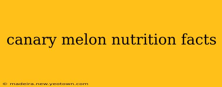 canary melon nutrition facts