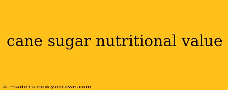 cane sugar nutritional value