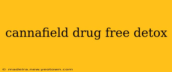 cannafield drug free detox