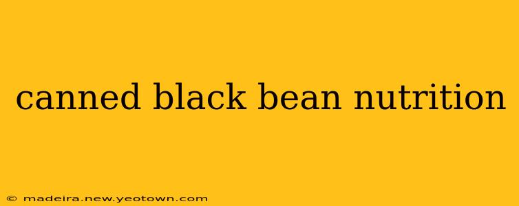 canned black bean nutrition