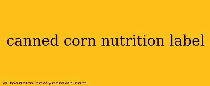 canned corn nutrition label