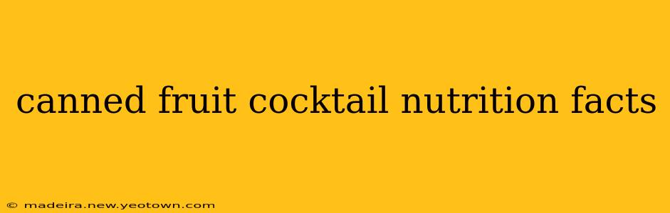 canned fruit cocktail nutrition facts