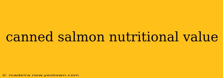 canned salmon nutritional value