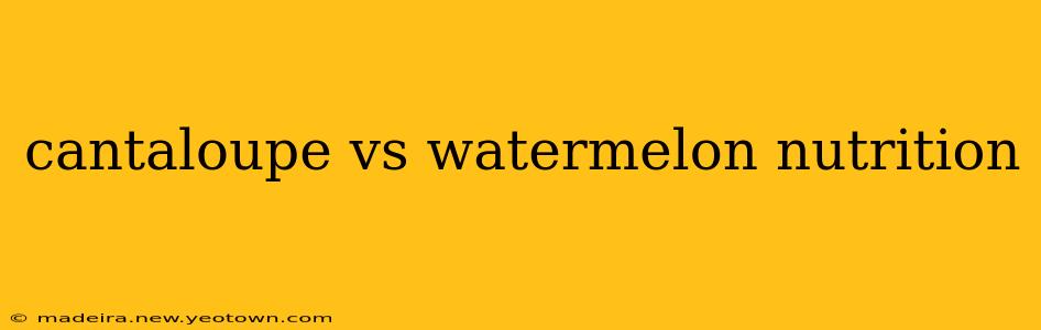 cantaloupe vs watermelon nutrition