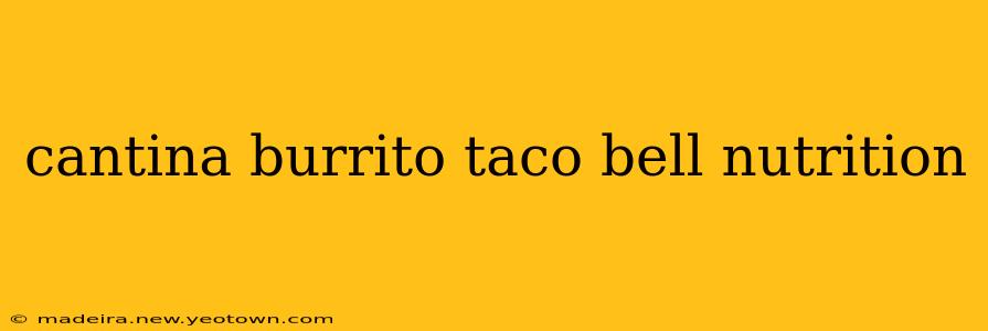 cantina burrito taco bell nutrition