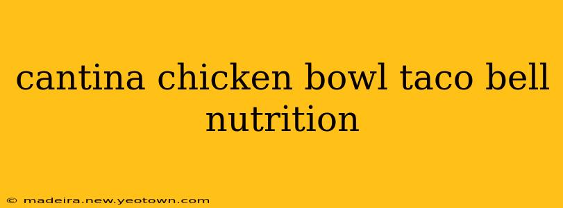 cantina chicken bowl taco bell nutrition