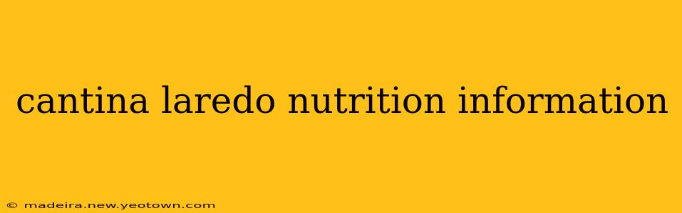 cantina laredo nutrition information