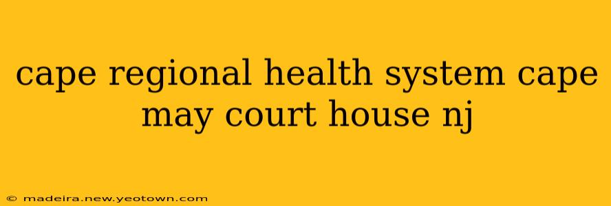 cape regional health system cape may court house nj