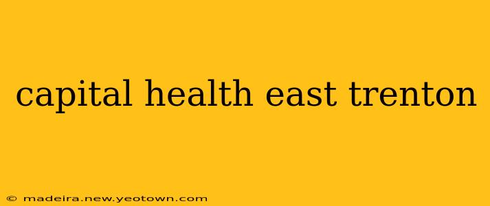 capital health east trenton