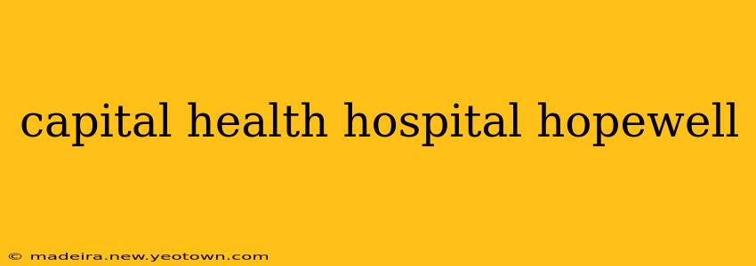 capital health hospital hopewell