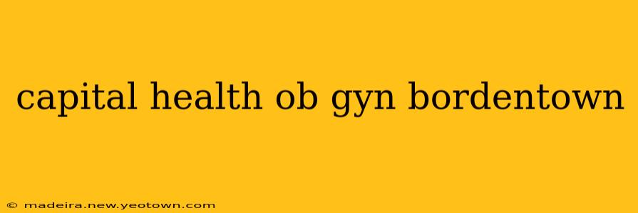 capital health ob gyn bordentown