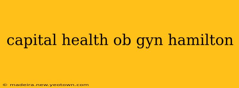 capital health ob gyn hamilton