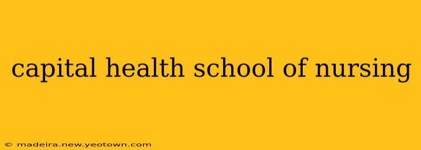 capital health school of nursing