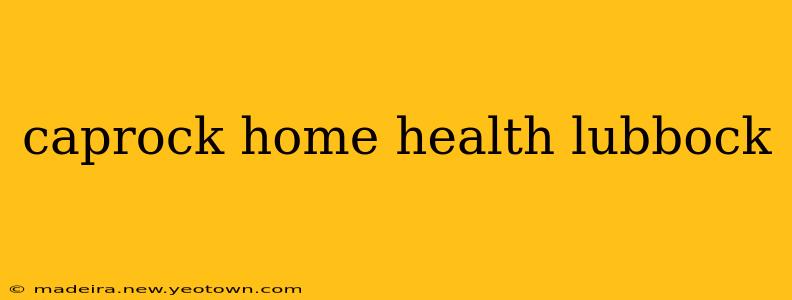 caprock home health lubbock