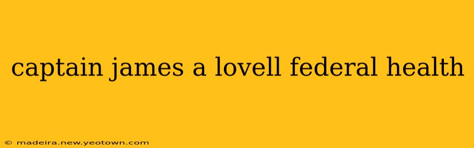 captain james a lovell federal health