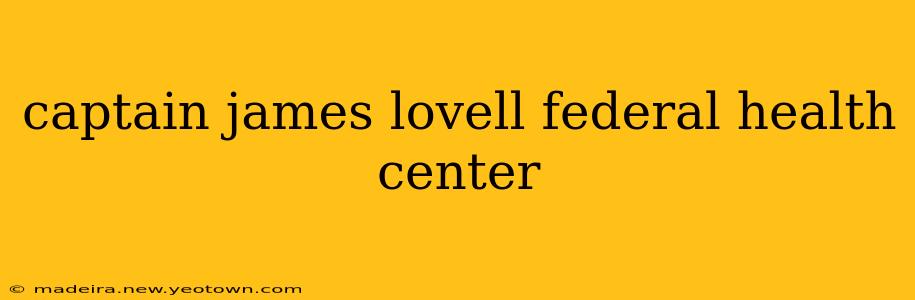 captain james lovell federal health center