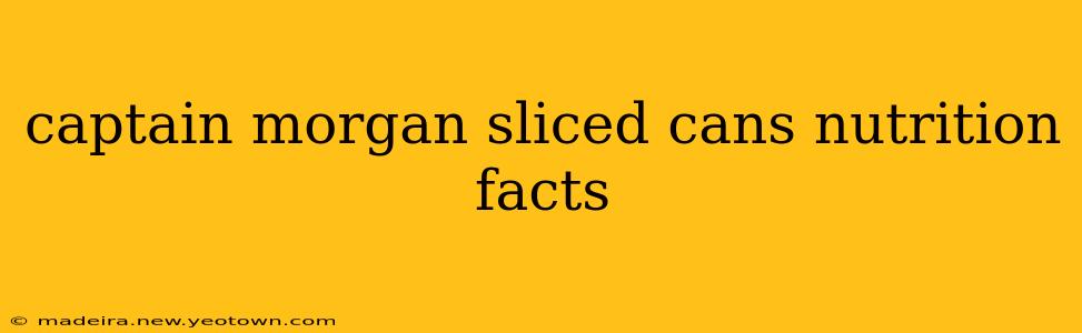 captain morgan sliced cans nutrition facts