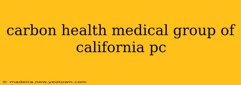 carbon health medical group of california pc