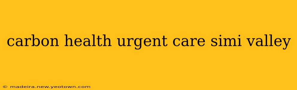 carbon health urgent care simi valley