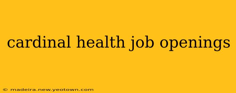 cardinal health job openings