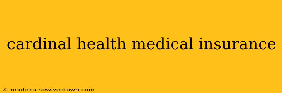 cardinal health medical insurance
