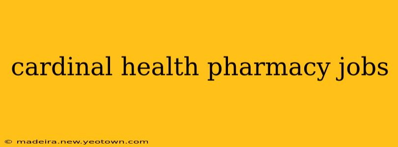 cardinal health pharmacy jobs