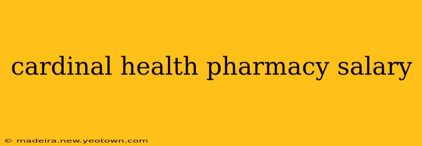 cardinal health pharmacy salary