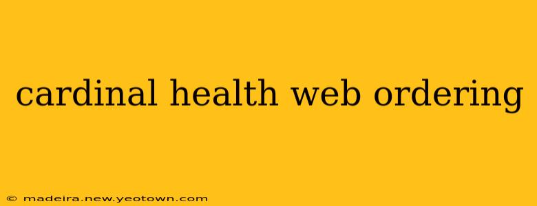 cardinal health web ordering