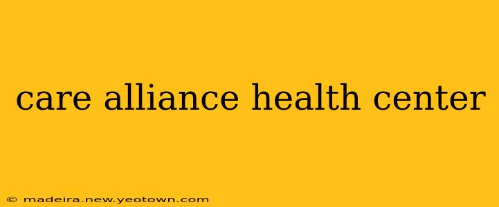 care alliance health center