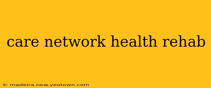 care network health rehab