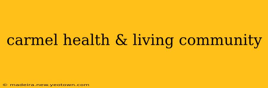 carmel health & living community