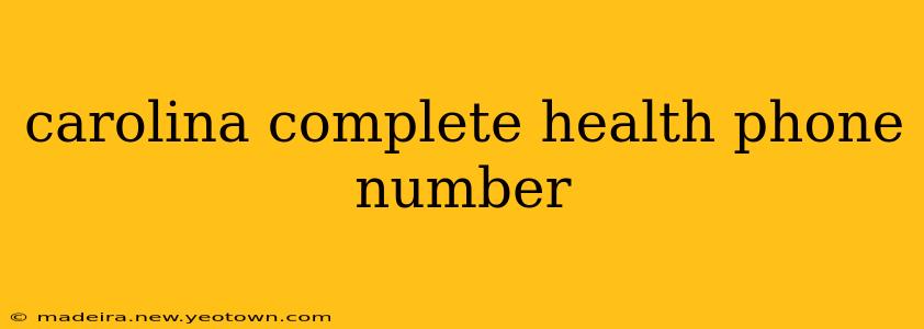 carolina complete health phone number