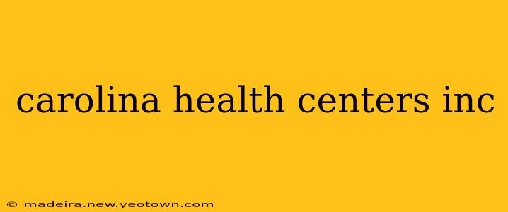 carolina health centers inc
