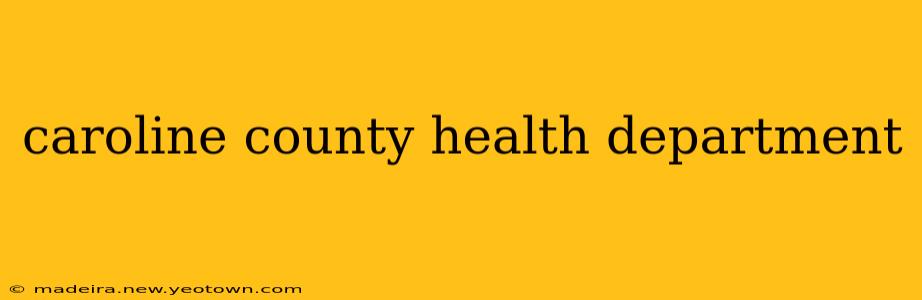 caroline county health department