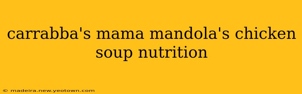 carrabba's mama mandola's chicken soup nutrition