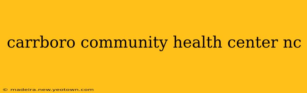 carrboro community health center nc