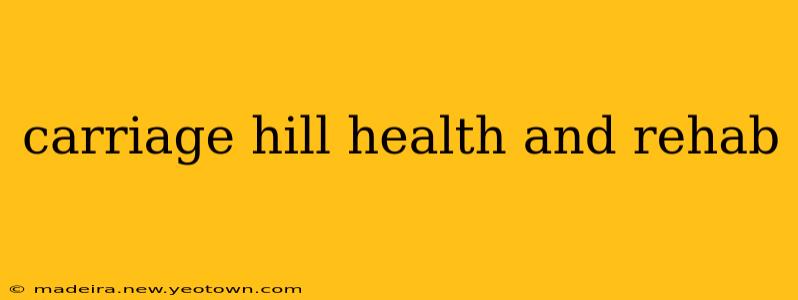 carriage hill health and rehab