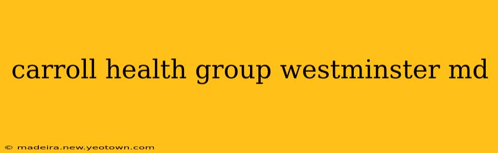 carroll health group westminster md