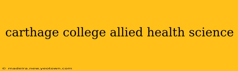 carthage college allied health science