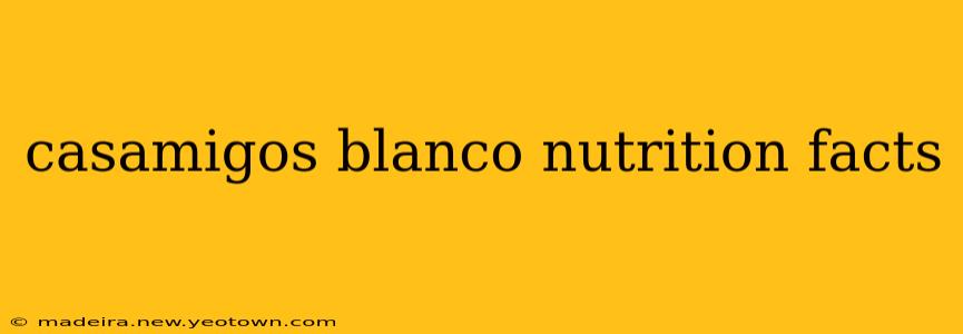 casamigos blanco nutrition facts