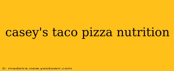 casey's taco pizza nutrition
